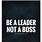 Leader Not a Boss Quote