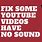 No Sound On YouTube Videos
