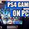 PS4 Games for PC