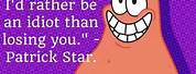 Patrick Star Inspirational Quotes