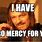 Please Have Mercy Meme