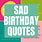 Sad Happy Birthday Quotes