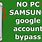 Samsung Bypass Google Account