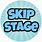 Skip Stage Image