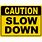 Slow Down Warning Sign