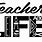 Teacher Life SVG Free