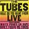 The Tubes What Do You Want From Life