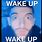 Wake Up Drake Meme