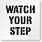 Watch Your Step Stencil