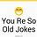 You Are so Old Jokes