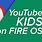 YouTube Kids. Amazon Fire