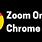 Zoom Google Chrome
