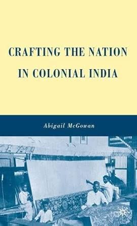 Crafting the Nation in Colonial India (Aristotle's first principles ...