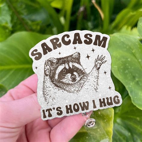 Sarcasm Badge Reel | Funny Raccoon Badge Holder | It’s How I Hug Humor ...