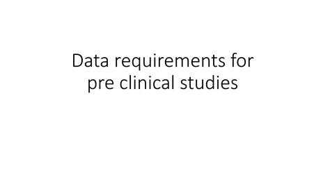 Data requirements for pre clinical studies.pptx