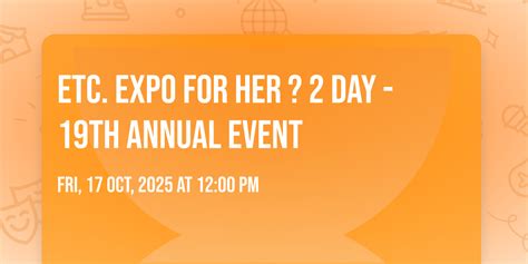 etc. EXPO for her ? 2 Day - 19th Annual Event, Denny Sanford PREMIER ...