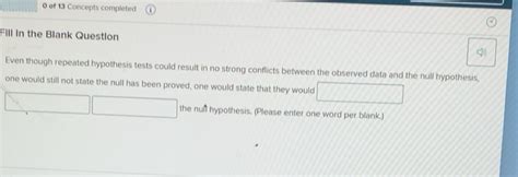 Solved: of 13 Concepts completed Fill in the Blank Question Even though ...