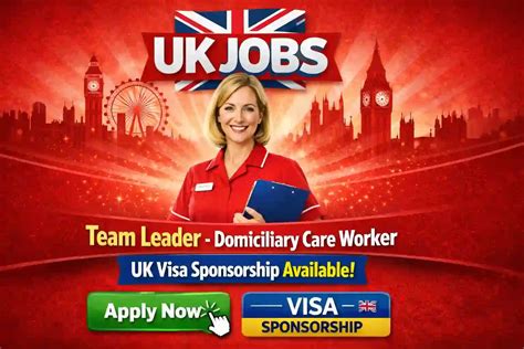 Team Leader - Domiciliary Care Worker - UK Visa Sponsorship Available | UK Healthcare Jobs ...