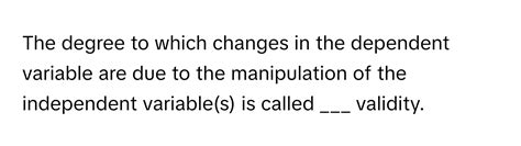 Solved: The degree to which changes in the dependent variable are due ...