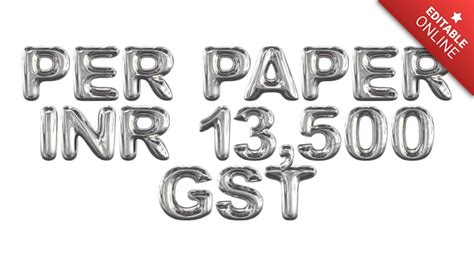 Per Paper INR 13,500+GST | Silver Balloon Metal | Text Effect Generator