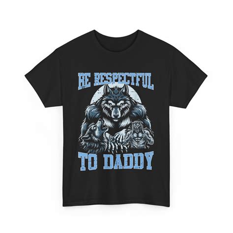 Alpha Wolf Shirt, Be Respectful To Daddy Funny Meme T-shirt - Walmart.com