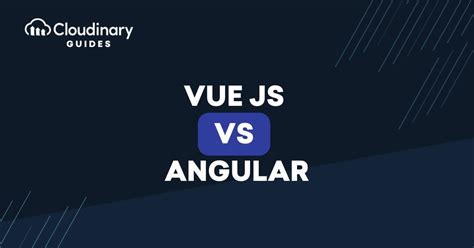 Vue.js vs Angular: A Practical Guide for 2025 | Cloudinary