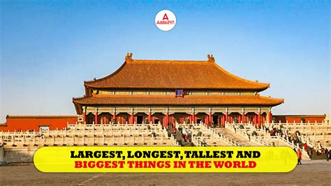 Largest, Longest, Tallest and Biggest Things in the World Till 2024