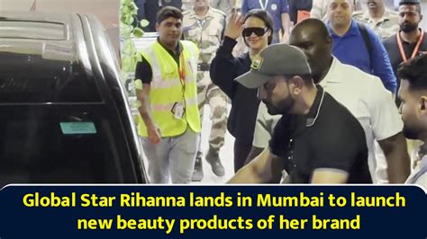 Global star Rihanna lands in Mumbai to launch new beauty products of ...