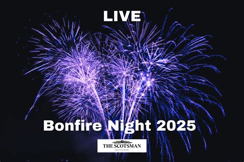 Bonfire Night Scotland 2025 LIVE: Updates as emergency services gear up ...