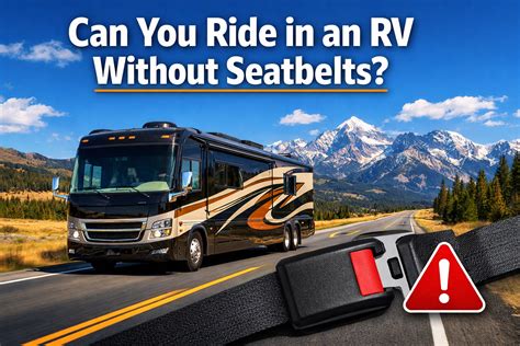 Can You Ride in an RV Without Seatbelts? Laws & Safety