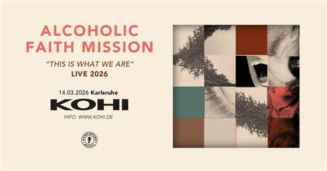 ALCOHOLIC FAITH MISSION "This is what we are" • KOHI, Karlsruhe, KOHI ...