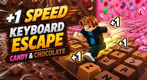 Roblox +1 Speed Keyboard Escape (Candy & Chocolate) - Beginner's Guide ...