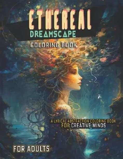 Ethereal Dreamscapes: A Lyrical Abstraction Coloring Book for Creative ...