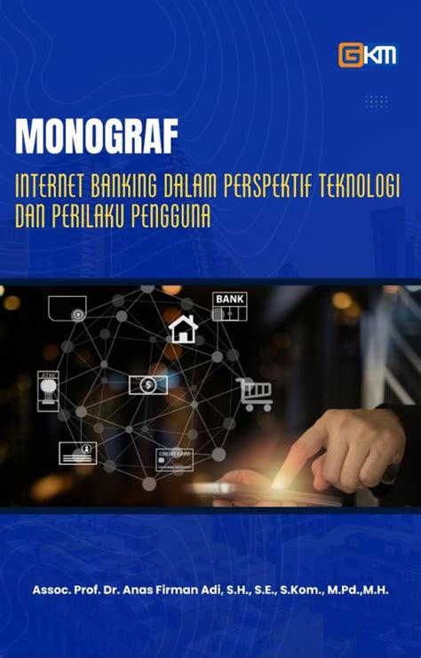 Monograf Internet Banking dalam Perspektif Teknologi dan Perilaku Pengguna