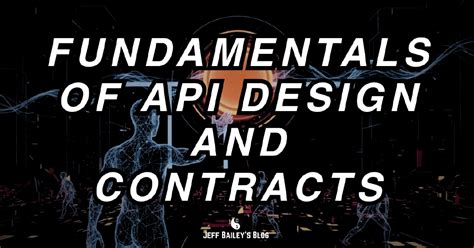 Fundamentals of API Design and Contracts | Jeff Bailey