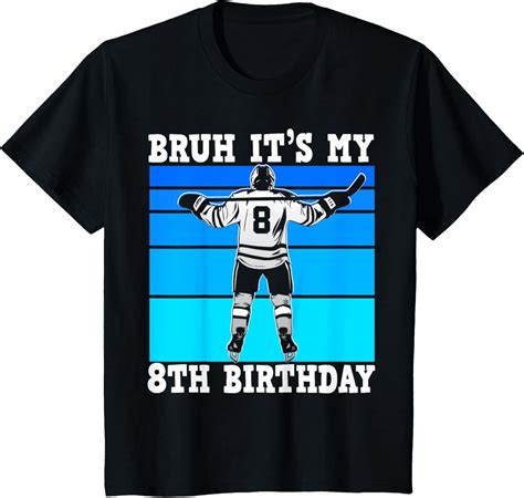 Bruh It'S My 8Th Birthday Ice Hockey Boys 8 Year Old Hockey T-Shirt All ...