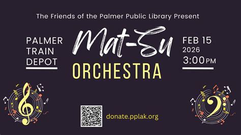 Mat-Su Orchestra Fundraising Performance for Palmer Library, 610 S ...