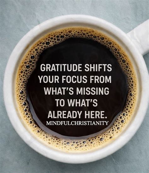 Gratitude is the great shift. Most days we wake up and our minds sprint ...