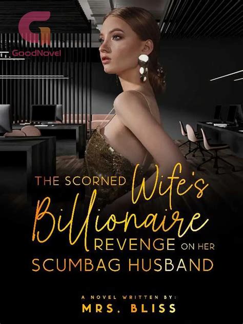 The Scorned Wife’s Billionaire Revenge On Her Scumbag Husban - Chapter ...