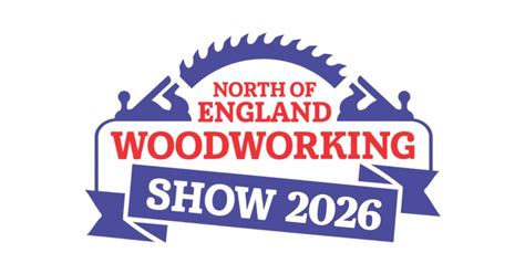 The North of England Woodworking & Power Tool Show 2026, Yorkshire ...