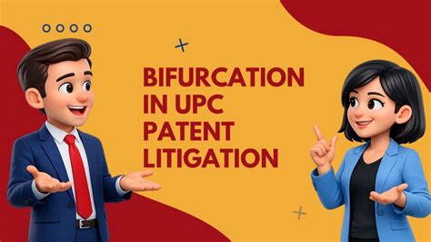 Bifurcation in UPC Patent Litigation Explained |Infringement