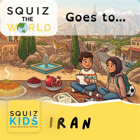 Iran - Squiz the World goes to... - Squiz Kids - Apple Podcasts