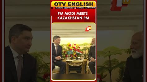 PM Modi Meets Kazakhstan PM Bektenov In Delhi