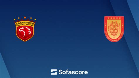 Shanghai Port vs Chongqing Tonglianglong FC live score, H2H and lineups | Sofascore