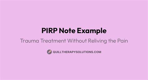 PIRP Note Example: Trauma Treatment Without Reliving the Pain | Quill ...