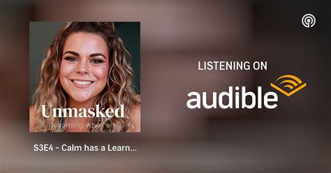 S3E4 - Calm has a Learning Curve | Unmasked - Becoming Who I Am ...