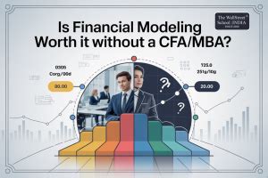 Is Financial Modeling Worth It Without a CFA or MBA?