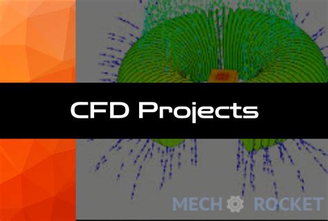 20 Innovative CFD Projects for Mechanical Engineering Students