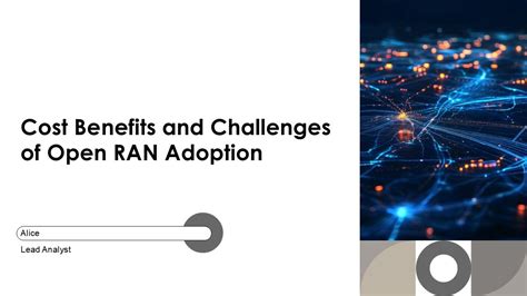 Cost Benefits And Challenges Of Open RAN Adoption PPT PowerPoint AT