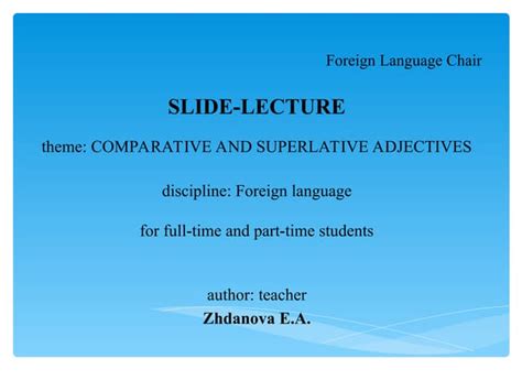 Comparative and Superlative adjectives_Все специальности (1).ppt